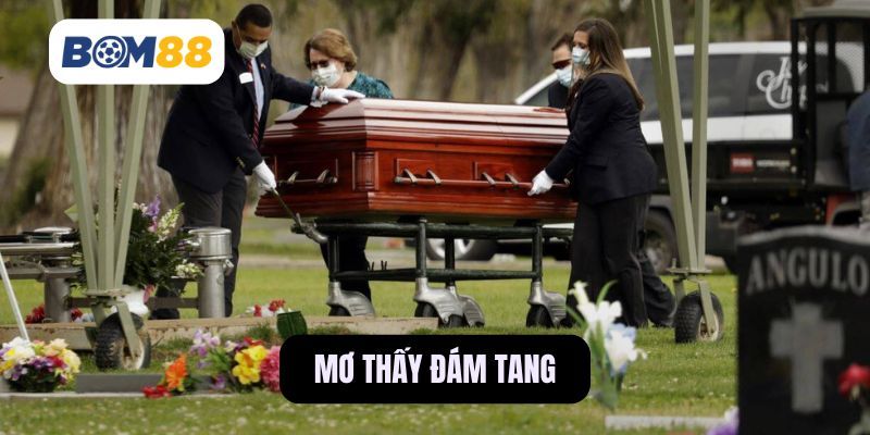 BOM88 Nằm Mơ Thấy Đám Tang – Phản Chiếu Nội Tâm Hay Dự Báo Tương Lai?