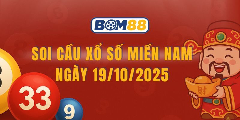 BOM88 Soi cầu XSMB ngày 19/10/2025 - Chốt nhịp tài lộc cùng Bom88